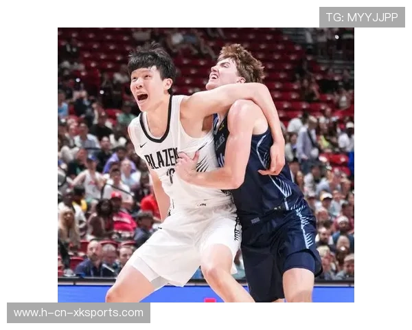 杨瀚森与灰熊对决显现成长，开拓者培养新星的希望